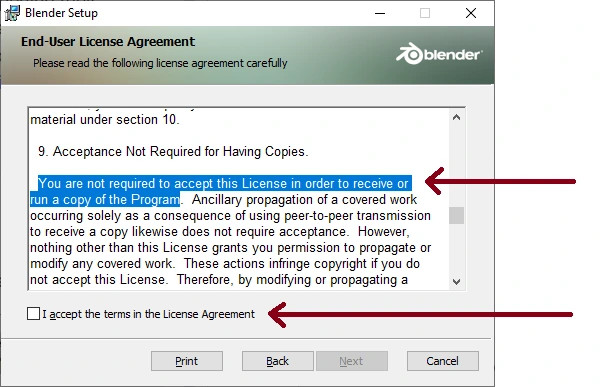 The GPL "end user license agreement" in Blender. Arrows are pointing to

"You are not required to accept this License in order to receive to receive or run a copy of the program."

and the mandatory checkbox

"I accept the terms in the License Agreement"