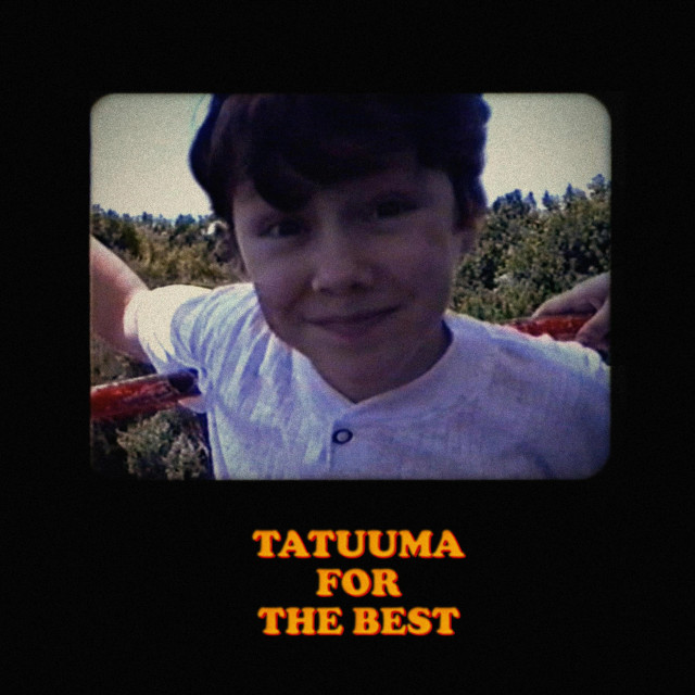 Tatuuma - For the Best