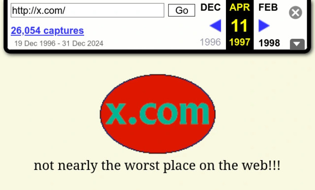 a screenshot of the Wayback Machine showing part of the website x.com on April 11, 1997. it shows a rend and turquoise banner saying "x.com", below which a tagline boasts "not nearly the worst place on the web!!!"