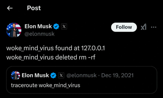 Elon Musk on Twitter: woke_mind_virus found at 127.0.0.1
woke_mind_virus deleted rm -rf