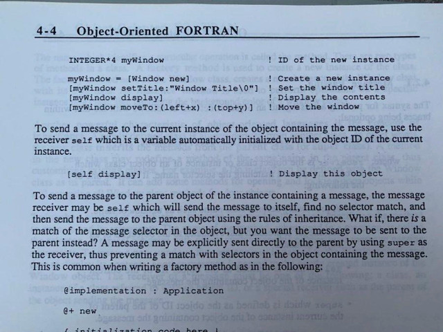 photo of a page out of the "Object-Oriented FORTRAN" manual, showing a language extension that is essentially Objective-C but on top of FORTRAN instead of C

(photo by harlan haskins, from twitter.com/harlanhaskins/status/1133210047952015360)